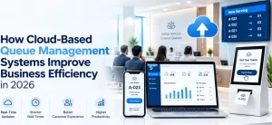 Cloud-Based Queue Management Systems